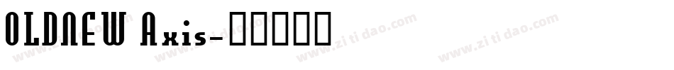 OLDNEW Axis字体转换